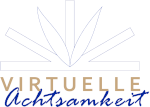 Virtuelle Achtsamkeit®